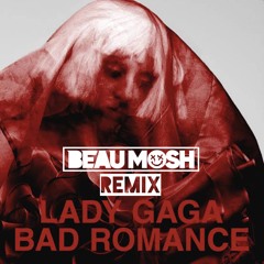 Bad Romance BeauMosh Remix