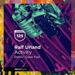 PREMIERE: Ralf Urland — Activity (Dave Pad Remix) [Highway Records]