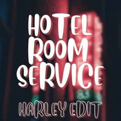 Hotel Room Service (Harley Edit)