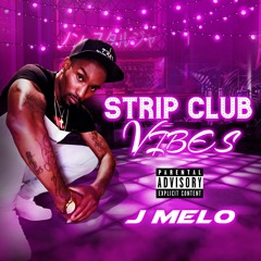 J Melo StripClub Vibes (Clean Version)