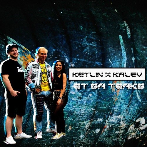Ketlin X Kalev - Et Sa Teaks (Radio Edit) 2021