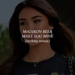 Madison Beer - Make You Mine (techno remix)