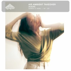Air Ambient Takeover - Audae (Avril 2024)