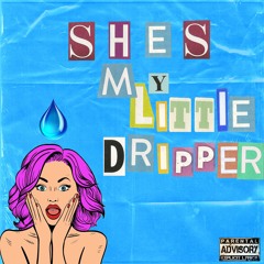 July - She's My Lil Dripper (Prod.Lonzboy)