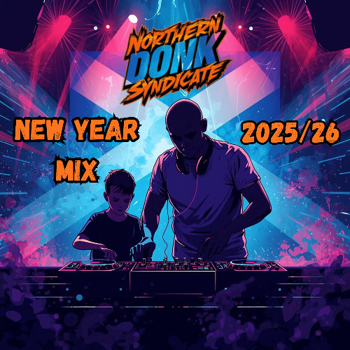 Stream Northern Donk Syndicate - New Years Mix 2025/26 by DJ NXT