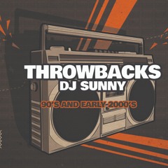 Dj Sunny - Throwbacks 90's X Early 2000's