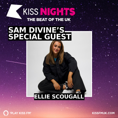 ELLIE SCOUGALL IN FOR SAM DIVINE @ KISS FM