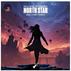 SABAI & Hoang - North Star ft. Casey Cook (Red Comet REMIX)