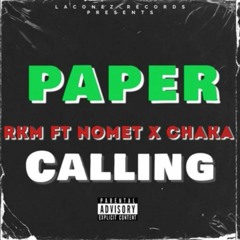 RkM X Nomet - FT Chaka - Paper Calling