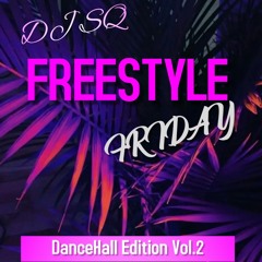 FreeStyle Fridays Vol 2. Dancehall Edition ♨️🔥