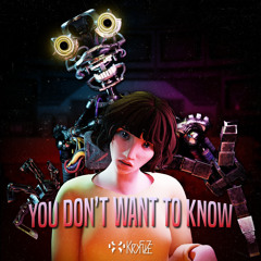 You Don't Want To Know