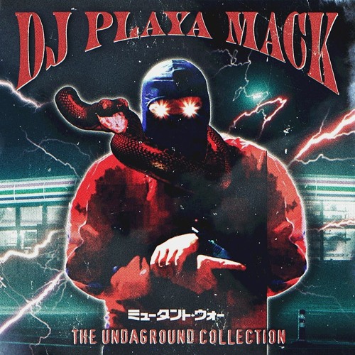 DJ PLAYA MACK - THE UNDAGROUND COLLECTION