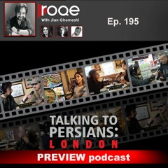 Roqe Ep#195 – "Talking to Persians: London" Preview Podcast