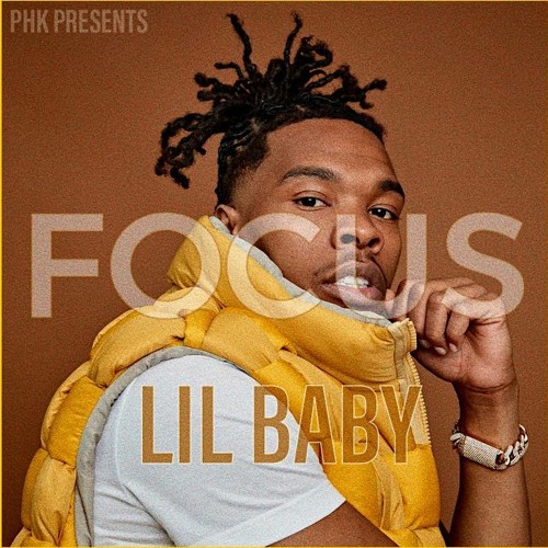 Stream FOCUS LIL BABY by DJ PHK | Listen online for free on SoundCloud