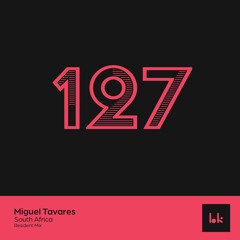 HK127 - Resident Mix - Miguel Tavares