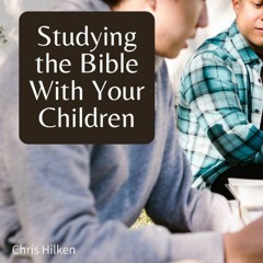 Studying the Bible With Your Children