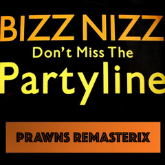 Dont Miss The Party Line - Prawns Remasterix
