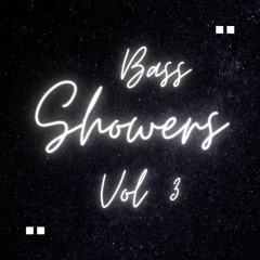 Bass Showers Volume 3 - Heavy Tech & Bass House!!