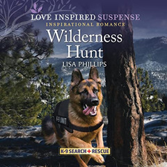 View PDF 📍 Wilderness Hunt: K-9 Search and Rescue, Book 7 by  Lisa Phillips,Lesa Wil