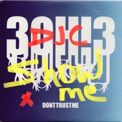 Don't Trust Me X Show Me (Davo Mashup)