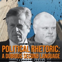 Political Rhetoric: a Dubious Second Language Ep. 3