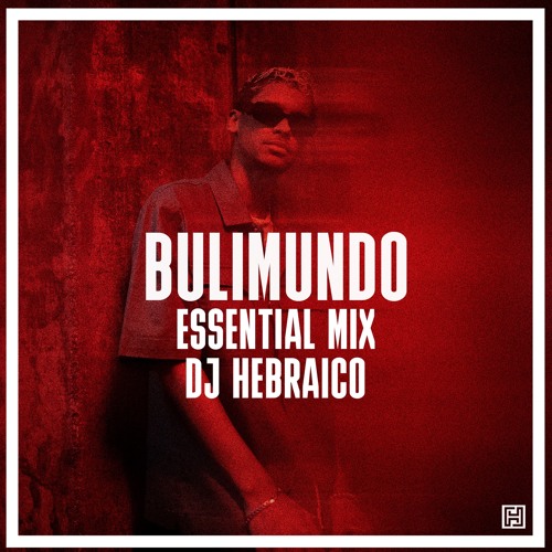 Bulimundo Stream DJ Hebraico - Bulimundo Essential Mix (001) by DJ Hebraico ...
