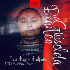 EVIS MAY & MATTRAM - GRISELDA BLANCO FEAT THE VISHSCALE REMIX