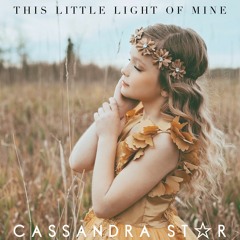 This Little Light Of Mine - Cassandra Star (cover song)