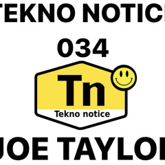 TEKNO NOTICE 034- JOE TAYLOR