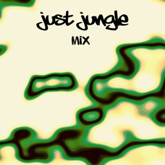 Just Jungle Mix (10/1/2021)