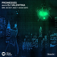 Promesses invite DJ Valentina - 08 Octobre 2023