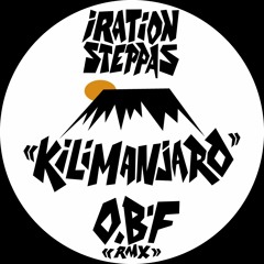 IRATION STEPPAS - KILIMANJARO (O.B.F BASE CAMP REMIX)