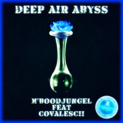 DEEP AIR ABYSS - M'BOODJUNGEL Feat  COVALESCII