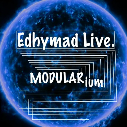 Edhymad Live - Modular ium -  280522