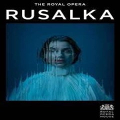 Royal Opera House 2023/24: Rusalka (2024) [FuLLMovie] Online ENG~SUB MP4/720p 54204