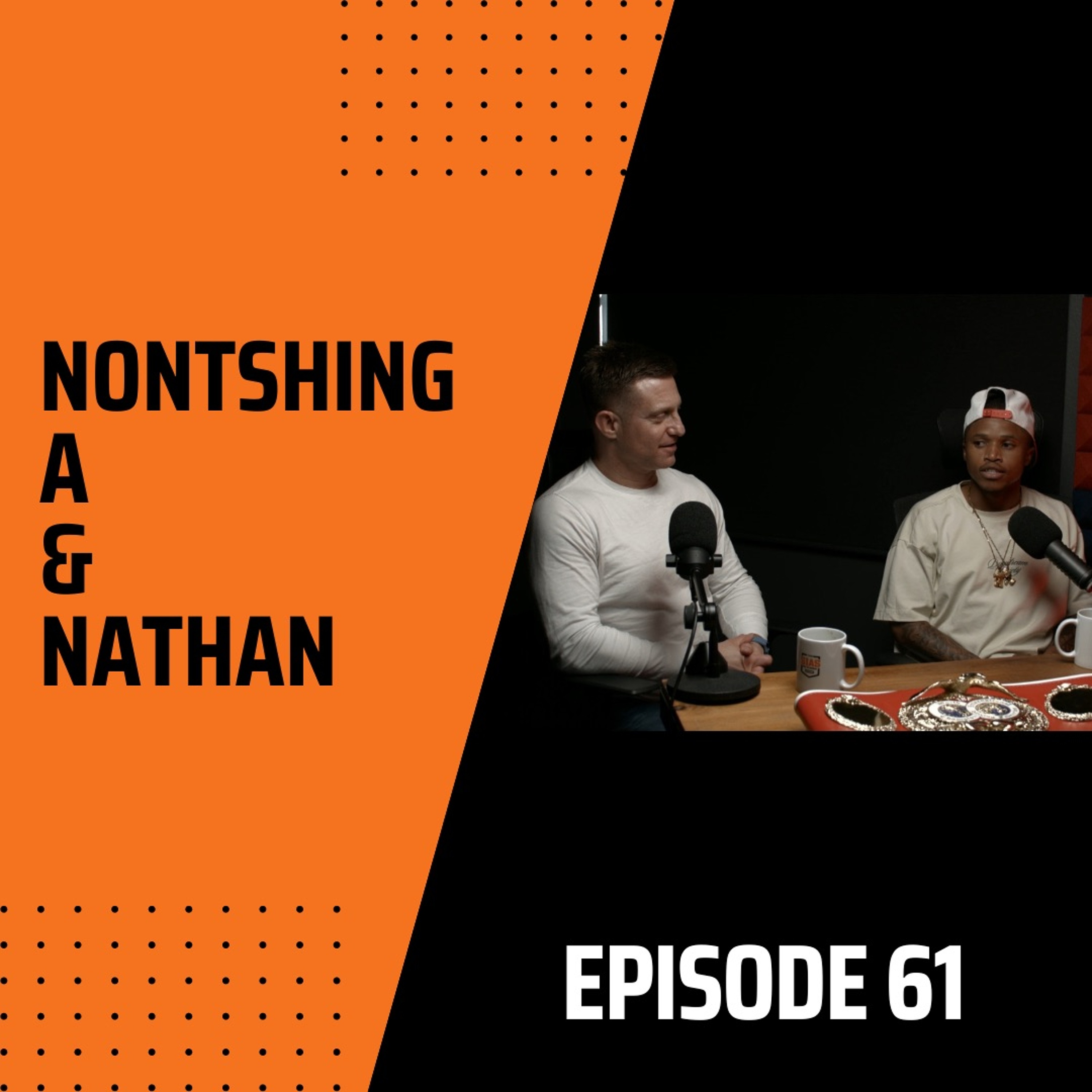 Nontshinga & Nathan - Episode 61