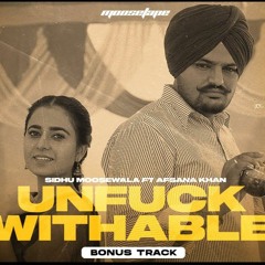 UNFKWITHABLE REMIX - Sidhu Moosewala Ft Afsana Khan - Moosetape 2021