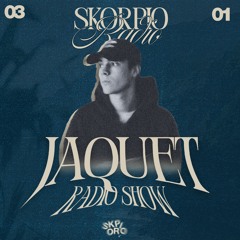 Skorpio Radio Show by JAQUET 03.01.25