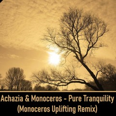 Achazia & Monoceros - Pure Tranquility (Monoceros Uplifting Remix)