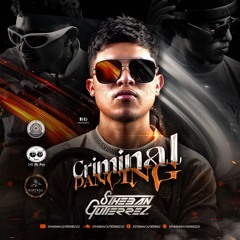 CRIMINAL DANCING -BY- (STHEBAN GUTIERREZ)
