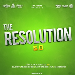 #THE RESOLUTION 5.0 - NEW YEAR'S 2021 MIX by DJ JONNY x REMIXER ZAHEER x AJR x NAVI x DJ MASTERNICK