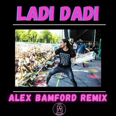 Ladi Dadi (Alex Bamford Remix)