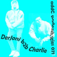 DerJoni b2b Charlie - addC podcast series 071 - House