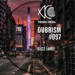 DUBBISM #097 - Guzz (Arg)