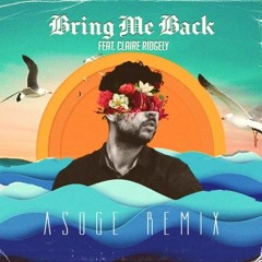 Miles Away - Bring Me Back (feat. Claire Ridgely) (Asoge Remix)