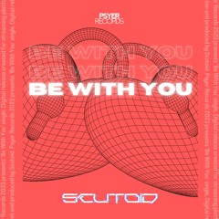 Scutoid - Be With You (Available on Spotify!)