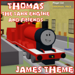 James The Red Engine's Theme (Jazzy James), but it sounds like a 2009 Roblox song.