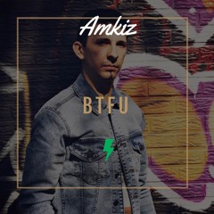 Amkiz - BTFU  ( Extended Mix )