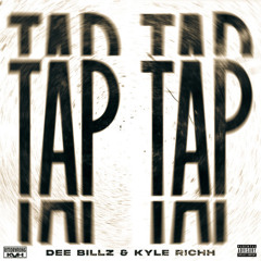 Dee Billz x Kyle Richh - TapTap