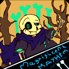 [SCRAPPED] Magnificent Mayhem + Mweh heh heh